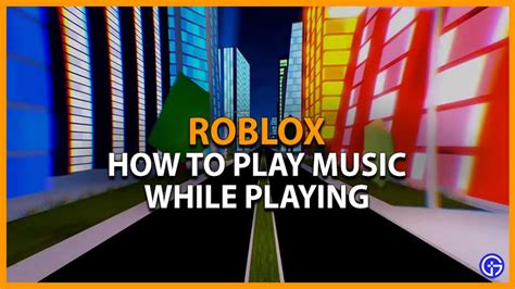 How to Play Music While Playing Roblox: A Detailed Exploration