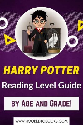 What Grade Level Is Harry Potter Books: A Detailed Analysis